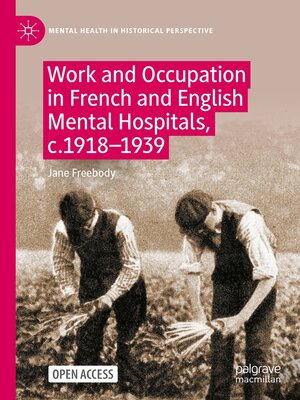 cover image of Work and Occupation in French and English Mental Hospitals, c.1918-1939